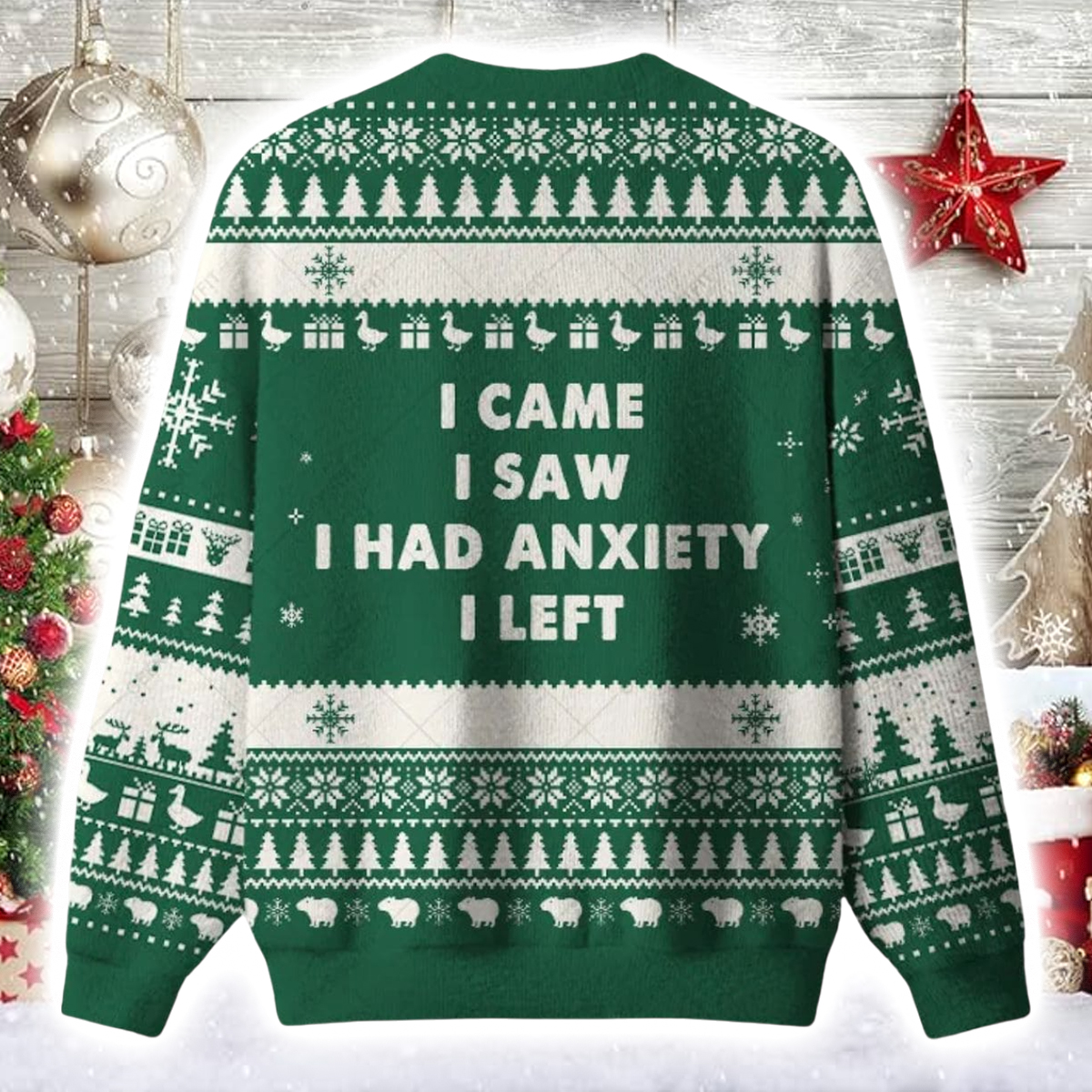 I Cam I Saw I Had Anxiety I Left Ugly Christmas Sweater