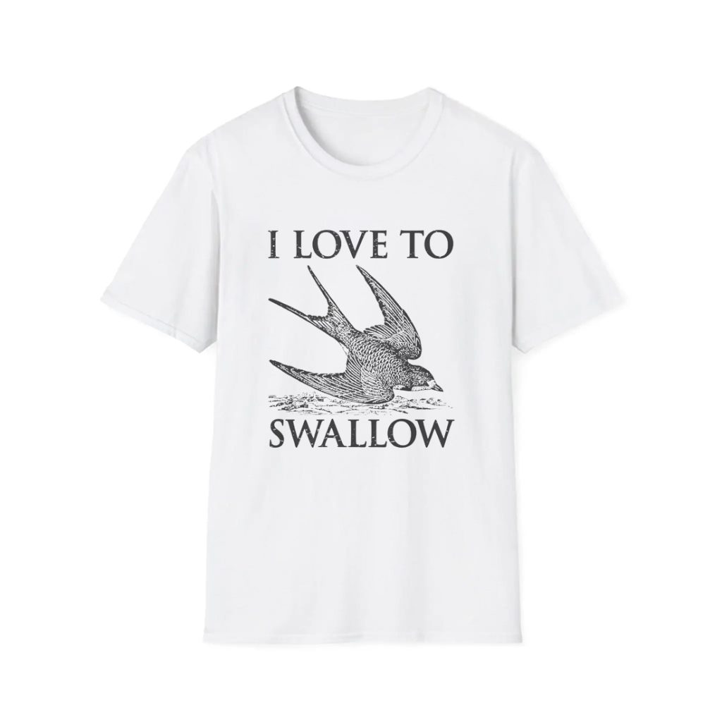 I Love To Swallow Shirt