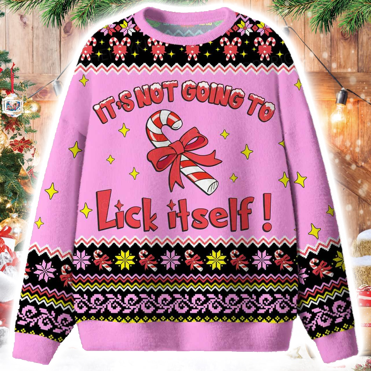 It's Not Going To Lick Itself Ugly Christmas Sweater