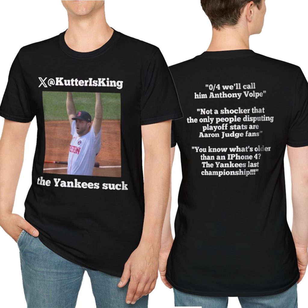 KutterIsKing the Yankees Suck 25025 T Shirt 2 KutterIsKing the Yankees Suck 25025 T Shirt 2