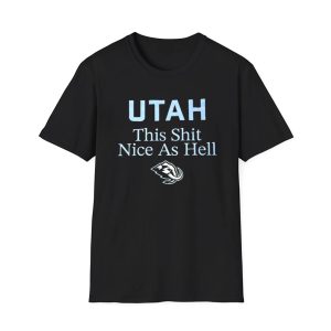 UTAH This Shit Nice As Hell Shirt