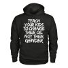Teach Your Kids To Change Oil Not Gender Shirt 1