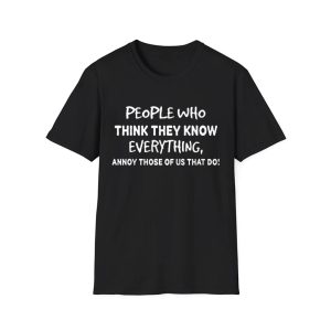 People Who Think They Know Everything Shirt 1