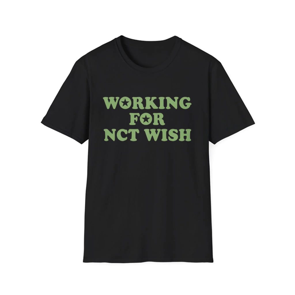 Working For Nct Wish Shirt Working For Nct Wish Shirt