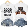 Retro Good Better Best Bear Down Print Shirt 2
