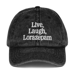 Live Laugh Lorazepam Hat