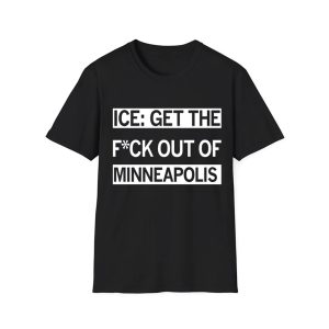ICE Get the Fck Out Of Minneapolis Shirt 1
