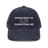Woman Want Me Pucks Fear Me Hat