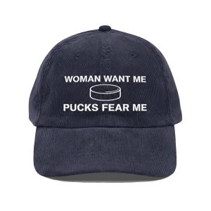 Woman Want Me Pucks Fear Me Hat
