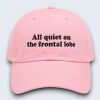 All Quiet On The Frontal Lobe Hat 1
