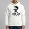 Kettle style Charcoal Grill Come And Take It Hoodie