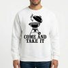 Kettle style Charcoal Grill Come And Take It Sweatshirt