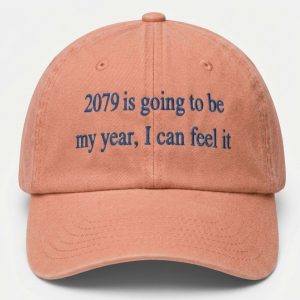 2079 Is Going To Be My Year I Can Feel It Hat