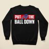 2026 Buffalo Bills Put The Ball Down Sweatshirt