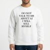 Ayo Edebiri Do Not Talk To Me About Ai I Will Kill Myself Sweatshirt