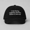I Was Having Explosive Diarrhea Before It Was Cool Hat