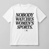 Jim Harbaugh And Mike McDaniel Nobody Watches Women's Sports Shirt