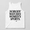 Jim Harbaugh And Mike McDaniel Nobody Watches Women's Sports Tank Top