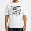 Mike McDaniel Nobody Watches Women's Sports T Shirt