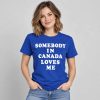 Joe Jonas Somebody In Canada Loves Me Shirt 2